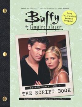Buffy, The Vampire Slayer: The Script Book - Season Three, Volume 2 - Book #2 of the Buffy the Vampire Slayer: The Script Book Season Three