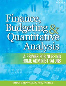 Paperback Finance, Budgeting & Quantitative Analysis: A Primer for Nursing Home Administrator Sales Book