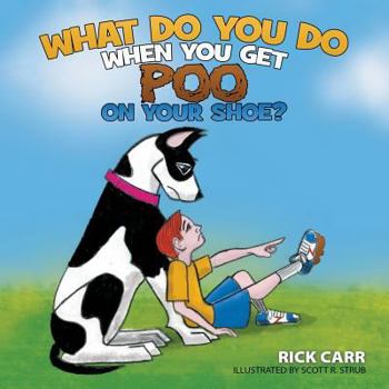 Paperback What Do You Do When You Get Poo on Your Shoe? Book