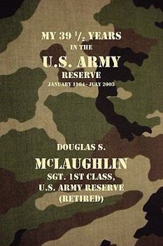 Paperback My 39 1/2 Years in the U.S. Army Reserve Book