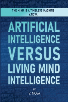 Paperback Artificial Intelligence Versus Living Mind Intelligence Book