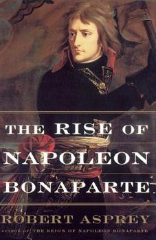 The Rise of Napoleon Bonaparte - Book #1 of the Napoleon Bonaparte