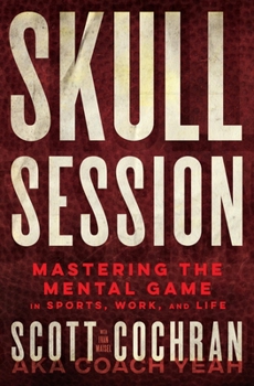 Hardcover Skull Session: Mastering the Mental Game in Sports, Work, and Life Book