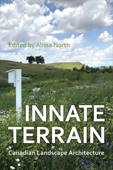Hardcover Innate Terrain: Canadian Landscape Architecture Book