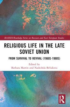 Paperback Religious Life in the Late Soviet Union: From Survival to Revival (1960s-1980s) Book