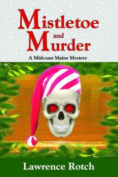 Paperback Mistletoe and Murder: A Midcoast Maine Mystery Book