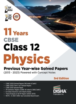Paperback 11 Years CBSE Class 12 Physics Previous Year-wise Solved Papers (2013 - 2023) powered with Concept Notes 3rd Edition Previous Year Questions PYQs Book