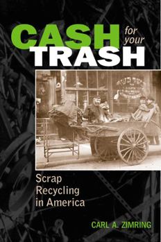 Hardcover Cash for Your Trash: Scrap Recycling in America Book