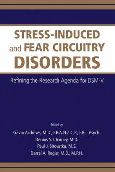 Paperback Stress-Induced and Fear Circuitry Disorders: Refining the Research Agenda for DSM-V Book
