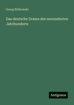 Das deutsche Drama des neunzehnten Jahrhunderts