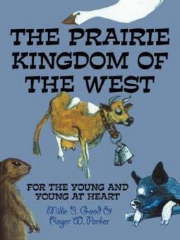 Paperback The Prairie Kingdom of the West: For the Young and Young at Heart Book