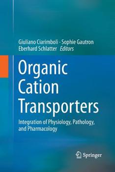 Paperback Organic Cation Transporters: Integration of Physiology, Pathology, and Pharmacology Book
