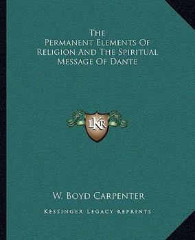 The Permanent Elements Of Religion And The Spiritual Message Of Dante