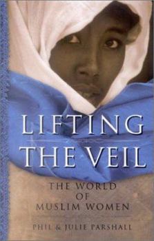 Paperback Lifting the Veil: The World of Muslim Women Book