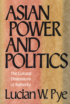 Paperback Asian Power and Politics: The Cultural Dimensions of Authority Book