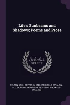 Paperback Life's Sunbeams and Shadows; Poems and Prose Book