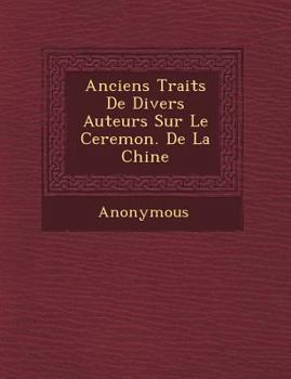 Paperback Anciens Trait S de Divers Auteurs Sur Le Ceremon. de La Chine [French] Book