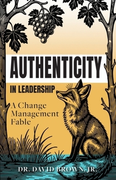 Paperback Authenticity in Leadership: A Change Management Fable Book