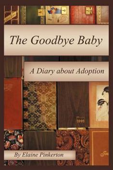 Paperback The Goodbye Baby: Adoptee Diaries Book