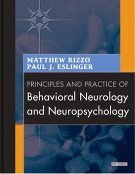 Hardcover Principles and Practice of Behavioral Neurology and Neuropsychology Book