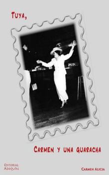 Paperback Tuya, Carmen y una guaracha [Spanish] Book