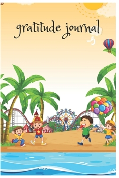 Gratitude journal: A Daily gratitude Journal to Help Kids and Teens Start and End the Day with Gratitude, Positive Thinking & Mindfulness