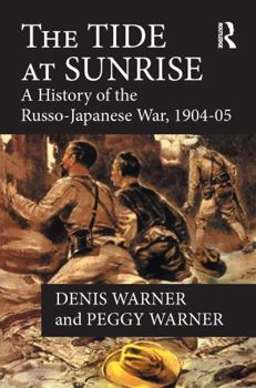 Paperback The Tide at Sunrise: A History of the Russo-Japanese War, 1904-05 Book