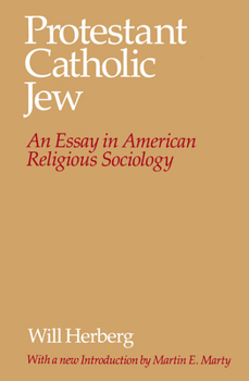 Paperback Protestant--Catholic--Jew: An Essay in American Religious Sociology Book