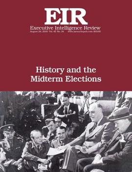 Paperback History and the Midterm Elections: Executive Intelligence Review; Volume 45, Issue 34 Book
