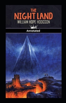Paperback The Night Land Annotated Book