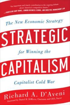 Hardcover Strategic Capitalism: The New Economic Strategy for Winning the Capitalist Cold War: The New Economic Strategy for Winning the Capitalist Cold War Book