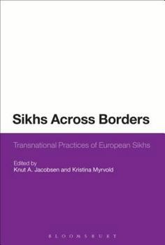 Paperback Sikhs Across Borders: Transnational Practices of European Sikhs Book