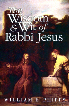 Paperback The Wisdom and Wit of Rabbi Jesus Book