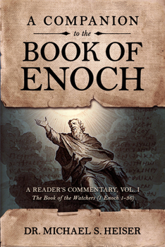 Paperback A Companion to the Book of Enoch: A Reader's Commentary, Vol I: The Book of the Watchers (1 Enoch 1-36): A Reader's Commentary, Vol I: The Book of the Book
