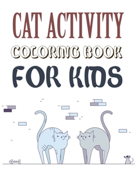 Paperback Cat Activity Coloring Book For Kids: Cat Coloring Book For Girls Book