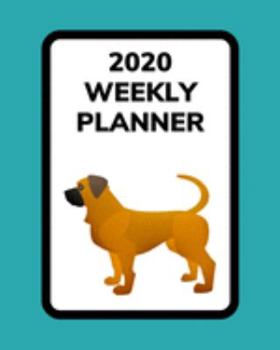 2020 Weekly Planner: Mastiff; January 1, 2020 - December 31, 2020; 8" x 10"