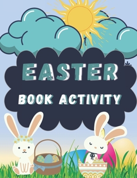 Paperback Easter Book Activity: Easter book with coloring, mazes, sudoku, DOT TO DOT, math, and drawing for children - Easter gift for children Book