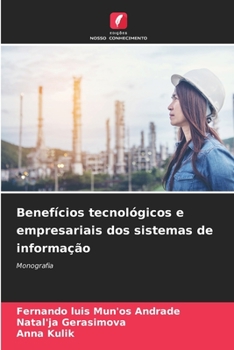 Benefícios tecnológicos e empresariais dos sistemas de informação (Portuguese Edition)