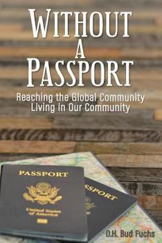 Paperback Without a Passport: Reaching the Global Community Living in Our Community Book