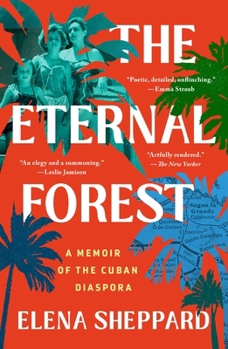 The Eternal Forest: A Memoir of the Cuban Diaspora