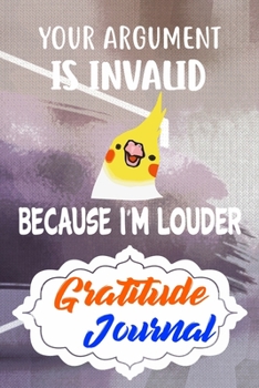 Gratitude Journal: Practice Gratitude and Daily Reflection to Reduce Stress, Improve Mental Health, and Find Peace in the Everyday For Cockatiel Parrot Bird Lovers