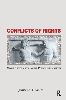 Hardcover Conflicts Of Rights: Moral Theory And Social Policy Implications Book
