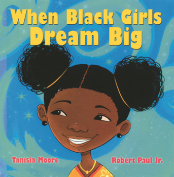 Library Binding When Black Girls Dream Big Book