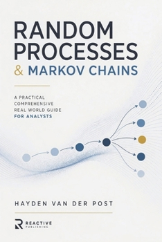 Paperback Random Processes & Markov Chains: A Comprehensive Guide to Stochastic Modeling and Applications Book
