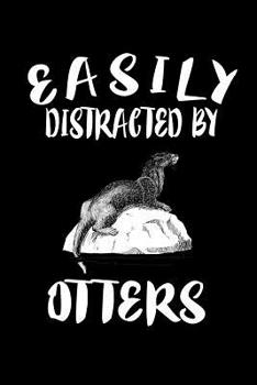 Paperback Easily Distracted By Otters: Animal Nature Collection Book