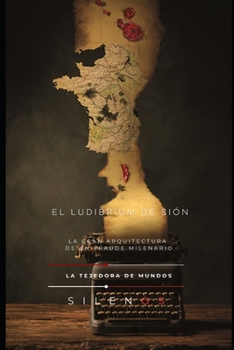 EL LUDIBRIUM DE SIÓN: La Gran Arquitectura de un Fraude Milenario (Illuminati) (Spanish Edition)