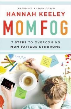 Paperback Mom Fog: 7 Steps to Overcoming Mom Fatigue Syndrome Book