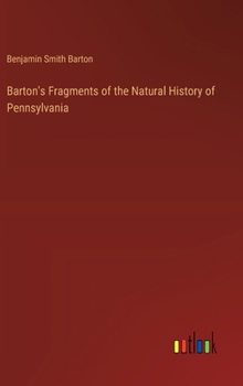 Hardcover Barton's Fragments of the Natural History of Pennsylvania Book