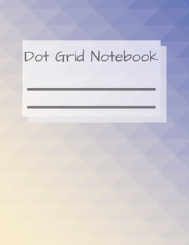 Dot Grid Notebook: 110 Dotted Pages | Workbook To Write In | Simple Designed Journal
