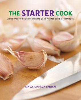 Paperback Starter Cook: A Beginner Home Cook's Guide to Basic Kitchen Skills & Techniques Book